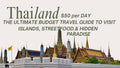 Thailand on $50 a Day: The Ultimate Budget Travel Guide to visit Islands